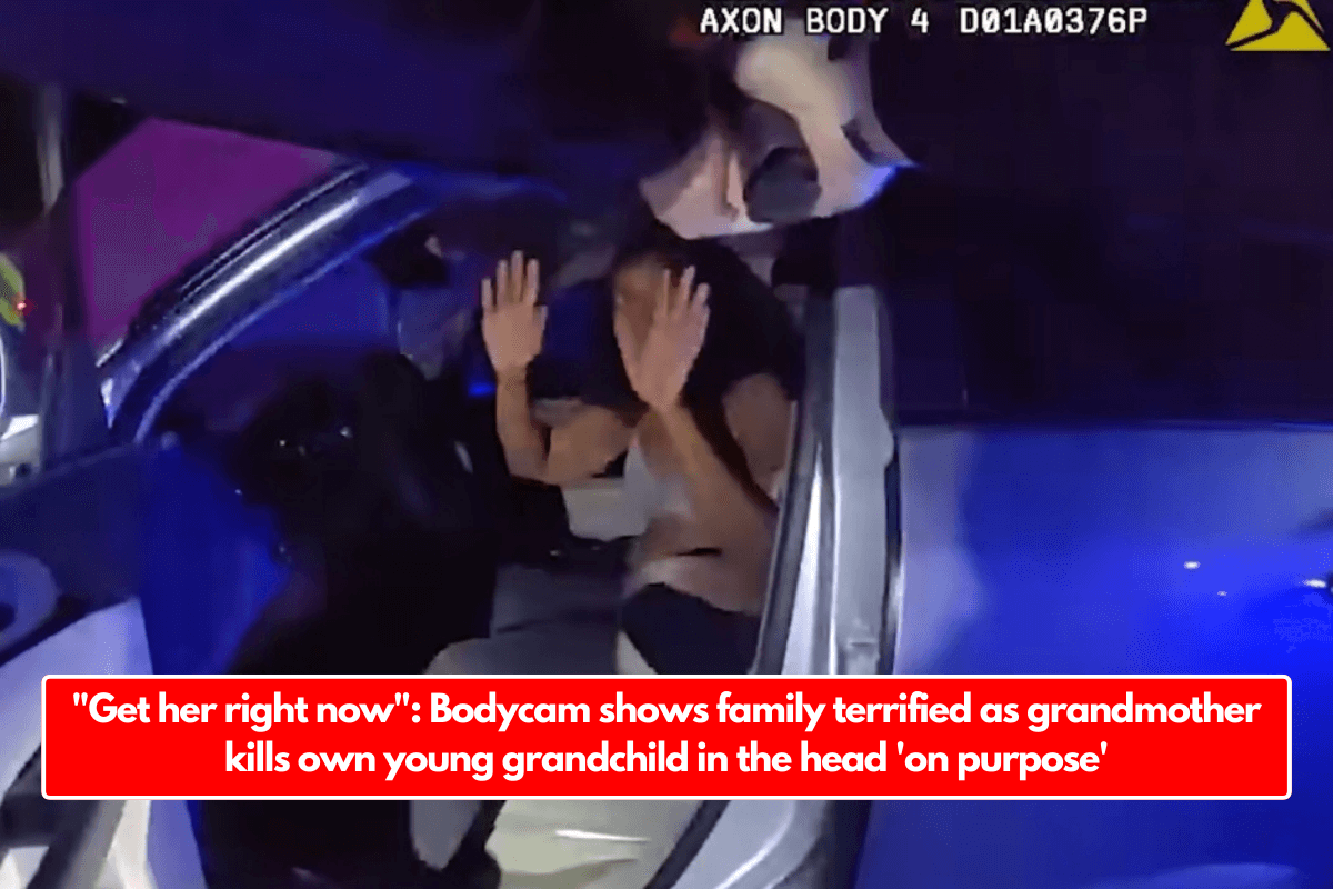 "Get her right now": Bodycam shows family terrified as grandmother kills own young grandchild in the head 'on purpose'