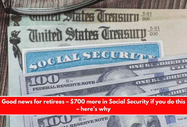 Good news for retirees – $700 more in Social Security if you do this – here’s why