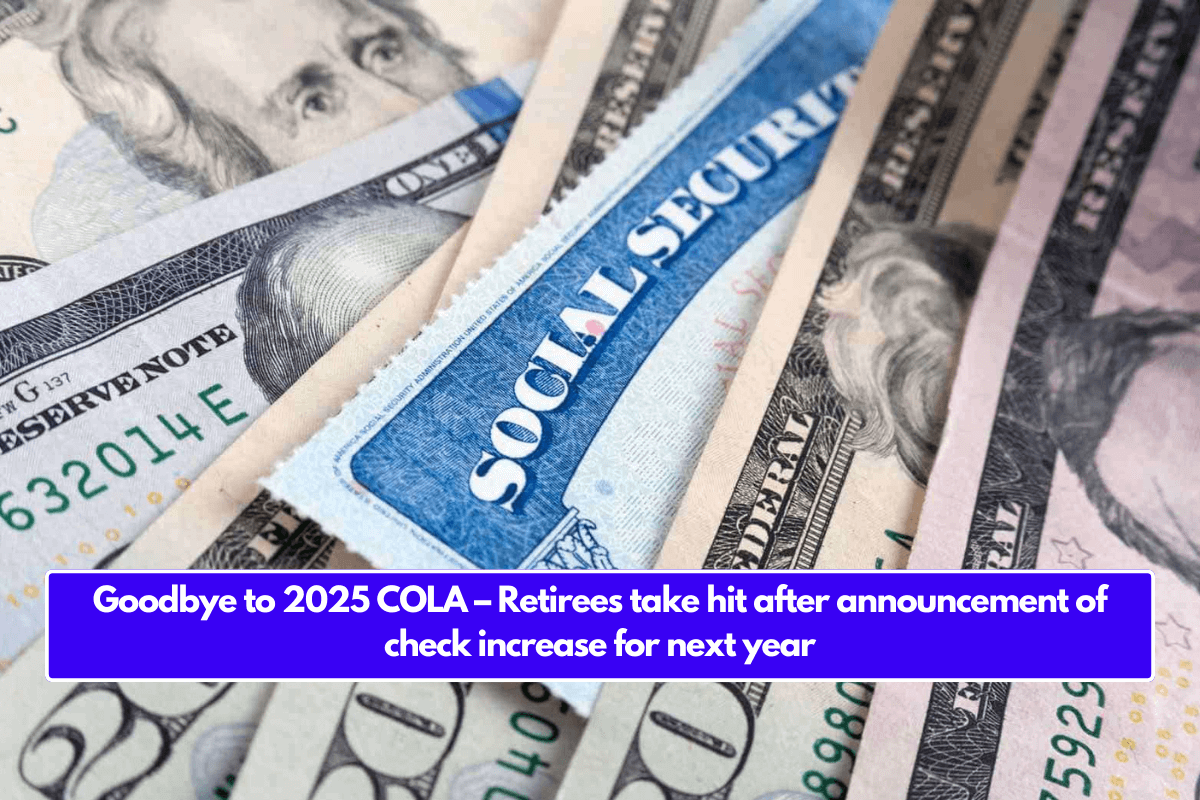 Goodbye to 2025 COLA – Retirees take hit after announcement of check increase for next year