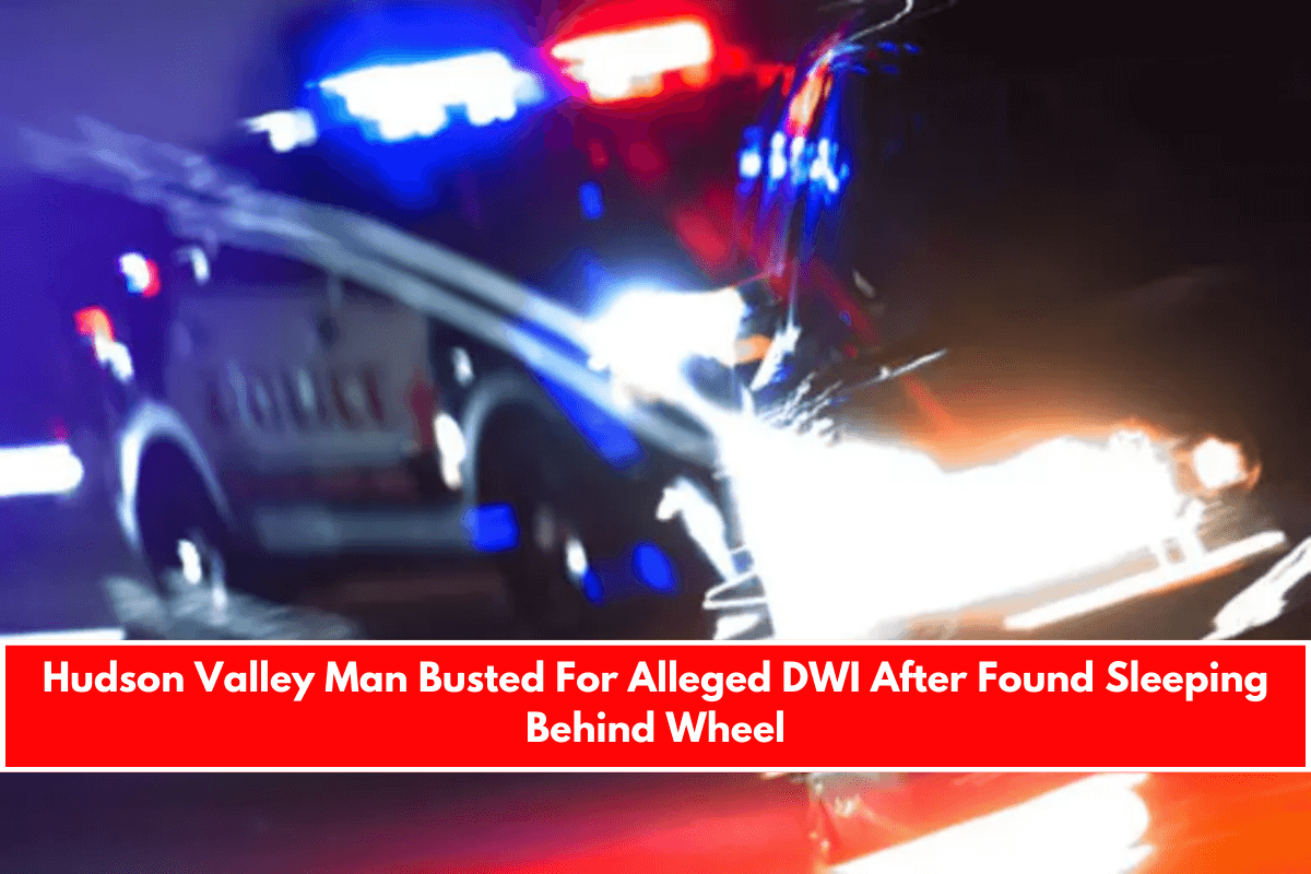 Hudson Valley Man Busted For Alleged DWI After Found Sleeping Behind Wheel