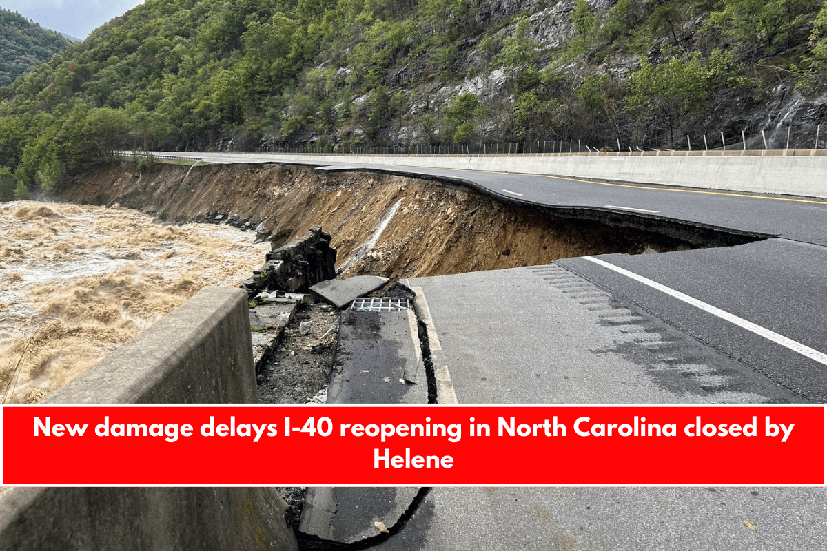 New damage delays I-40 reopening in North Carolina closed by Helene