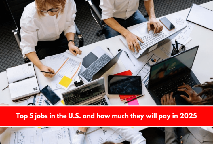 Top 5 jobs in the U.S. and how much they will pay in 2025