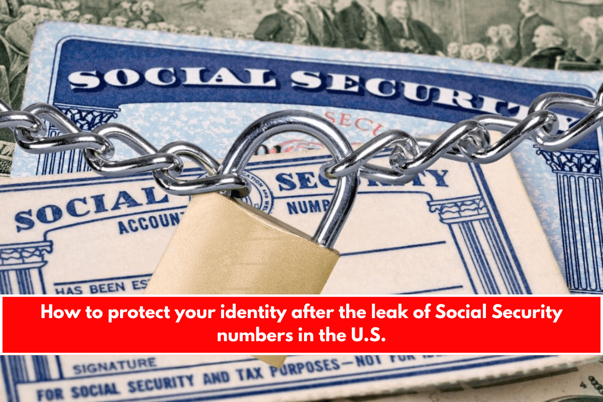 How to protect your identity after the leak of Social Security numbers in the U.S.