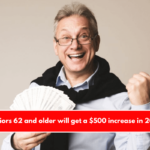 Seniors 62 and older will get a $500 increase in 2025