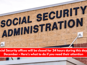 Social Security offices will be closed for 24 hours during this day in December – Here’s what to do if you need their attention