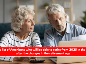 The list of Americans who will be able to retire from 2025 in the US after the changes in the retirement age