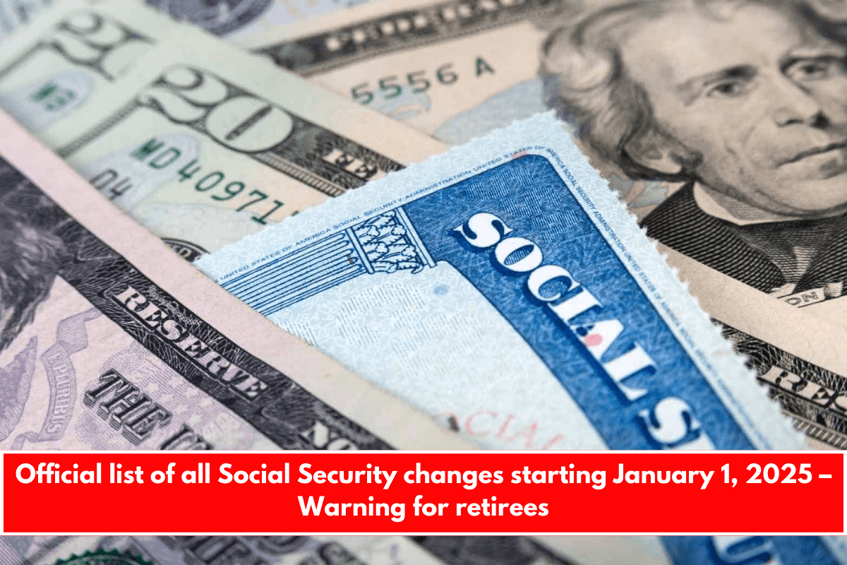 Official list of all Social Security changes starting January 1, 2025 – Warning for retirees