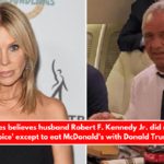 Cheryl Hines believes husband Robert F. Kennedy Jr. did not 'have a choice' except to eat McDonald's with Donald Trump