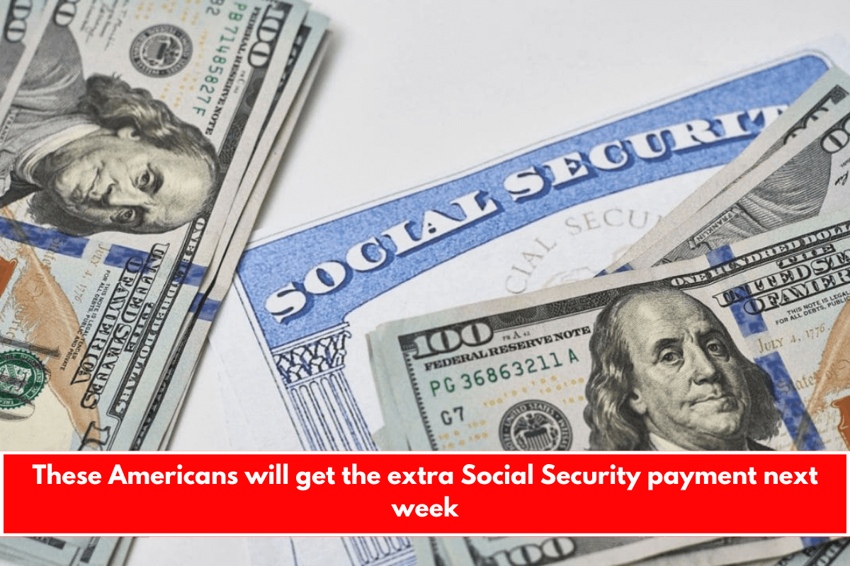 These Americans will get the extra Social Security payment next week