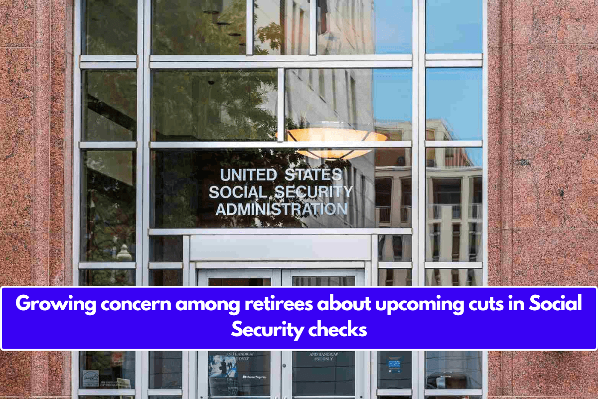 Growing concern among retirees about upcoming cuts in Social Security checks