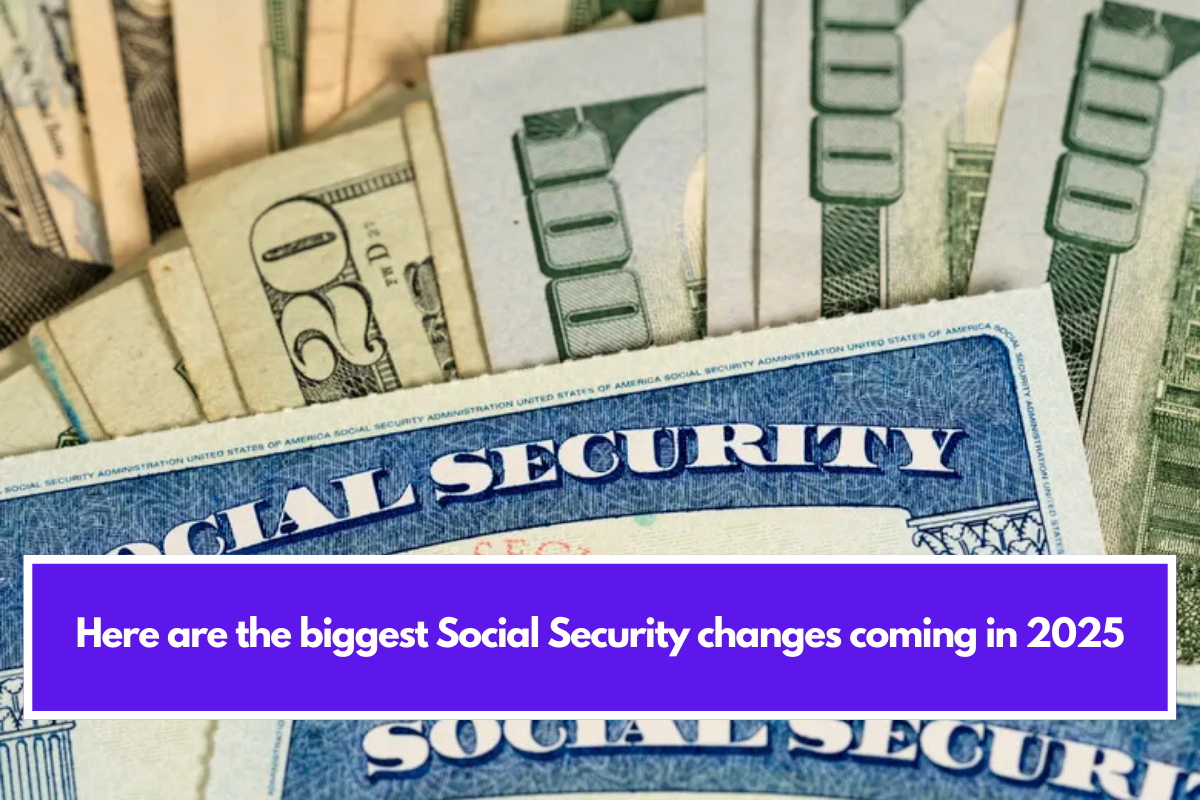 Here are the biggest Social Security changes coming in 2025