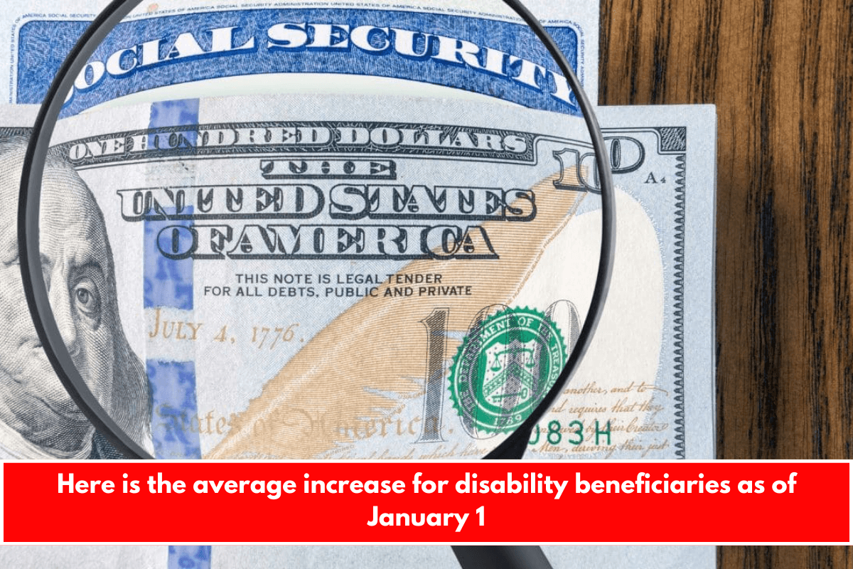 Here is the average increase for disability beneficiaries as of January 1