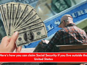 Here’s how you can claim Social Security if you live outside the United States