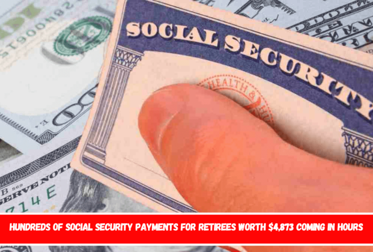 Hundreds of Social Security payments for retirees worth $4,873 coming in hours