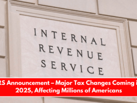 IRS Announcement – Major Tax Changes Coming in 2025, Affecting Millions of Americans