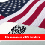 IRS announces 2025 tax days