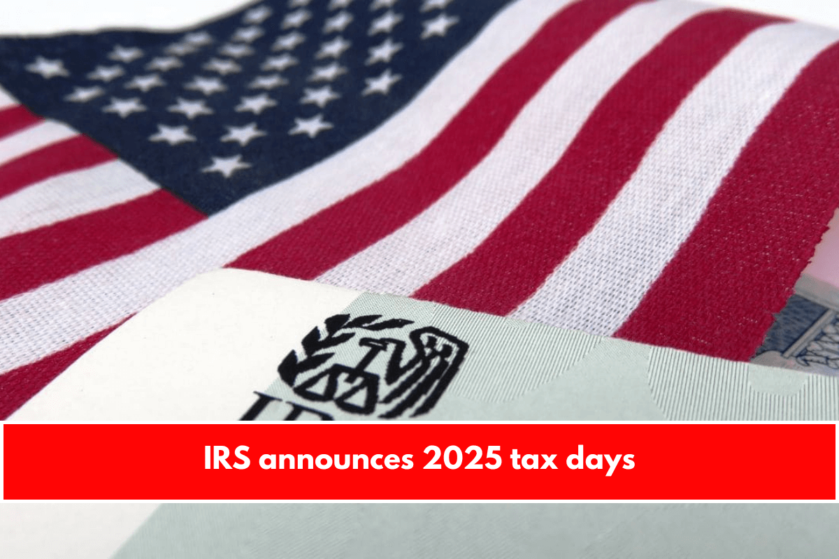 IRS announces 2025 tax days