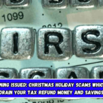 IRS warning issued Christmas holiday scams which could drain your tax refund money and savings