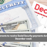 Requirements to receive Social Security payments during this December week