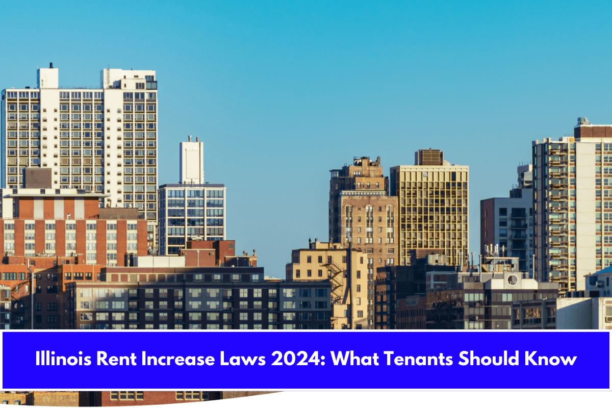 Illinois Rent Increase Laws 2024 What Tenants Should Know