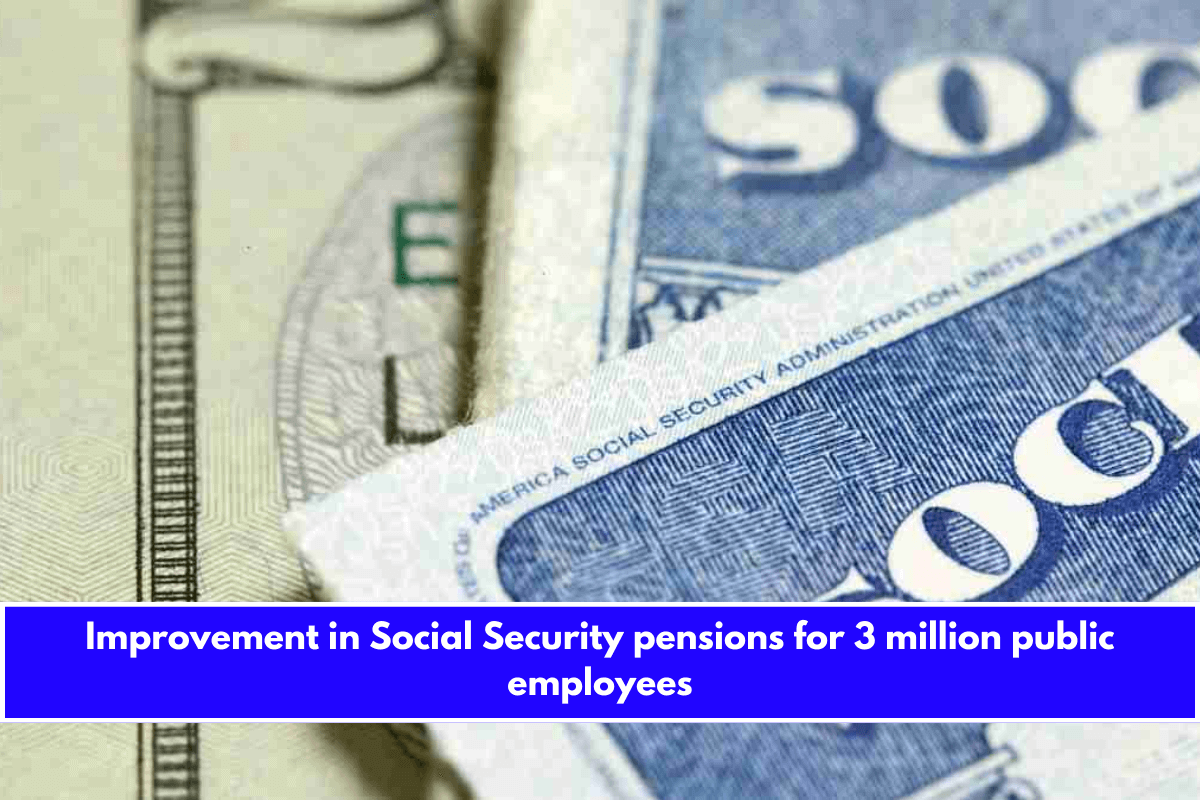 Improvement in Social Security pensions for 3 million public employees