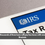 In 2025 thousands of Americans will pay less taxes with new IRS Tax Brackets