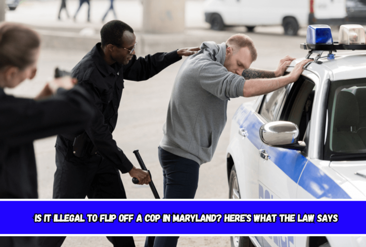 Is It Illegal to Flip Off a Cop in Maryland? Here's What the Law Says