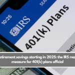 More retirement savings starting in 2025: the IRS makes the measure for 401(k) plans official