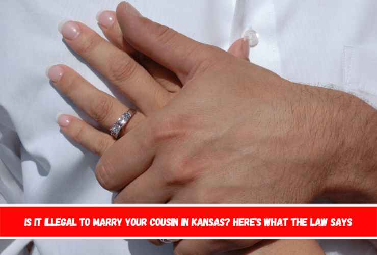 Is It Illegal to Marry Your Cousin in Kansas? Here's What the Law Says