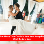 Is It Illegal to Marry Your Cousin in New New Hampshire Here's What the Law Says