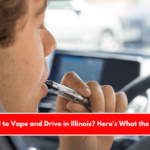 Is It Illegal to Vape and Drive in Illinois Here's What the Law Says