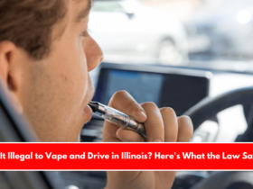 Is It Illegal to Vape and Drive in Illinois Here's What the Law Says