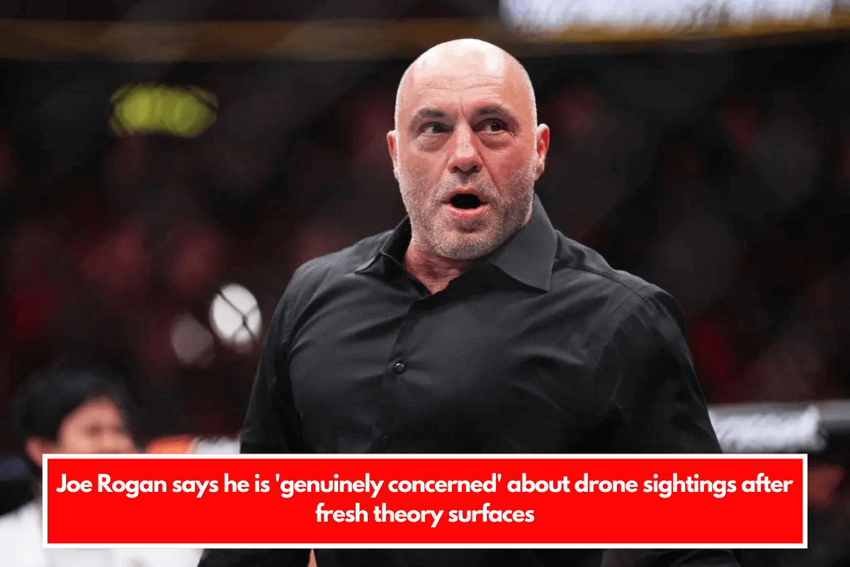 Joe Rogan says he is 'genuinely concerned' about drone sightings after fresh theory surfaces