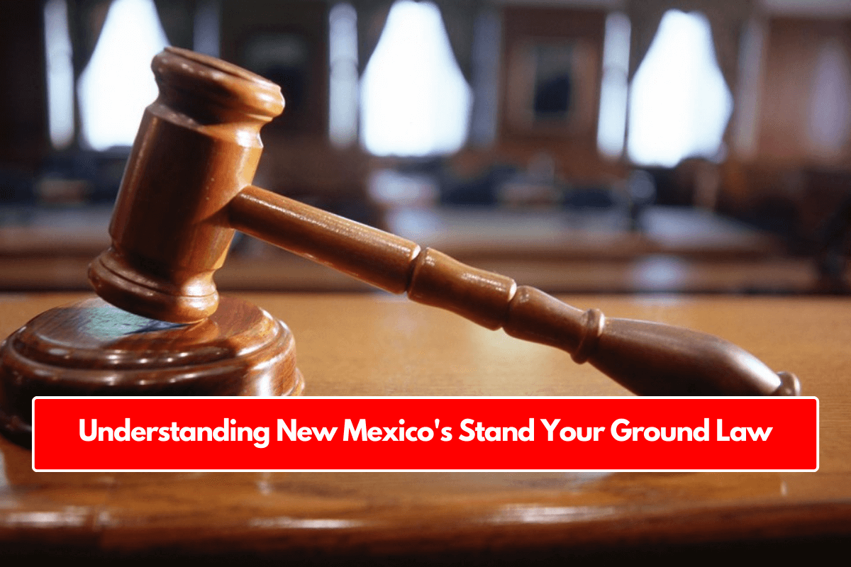 Understanding New Mexico's Stand Your Ground Law