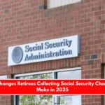 List of Changes Retirees Collecting Social Security Checks Must Make in 2025