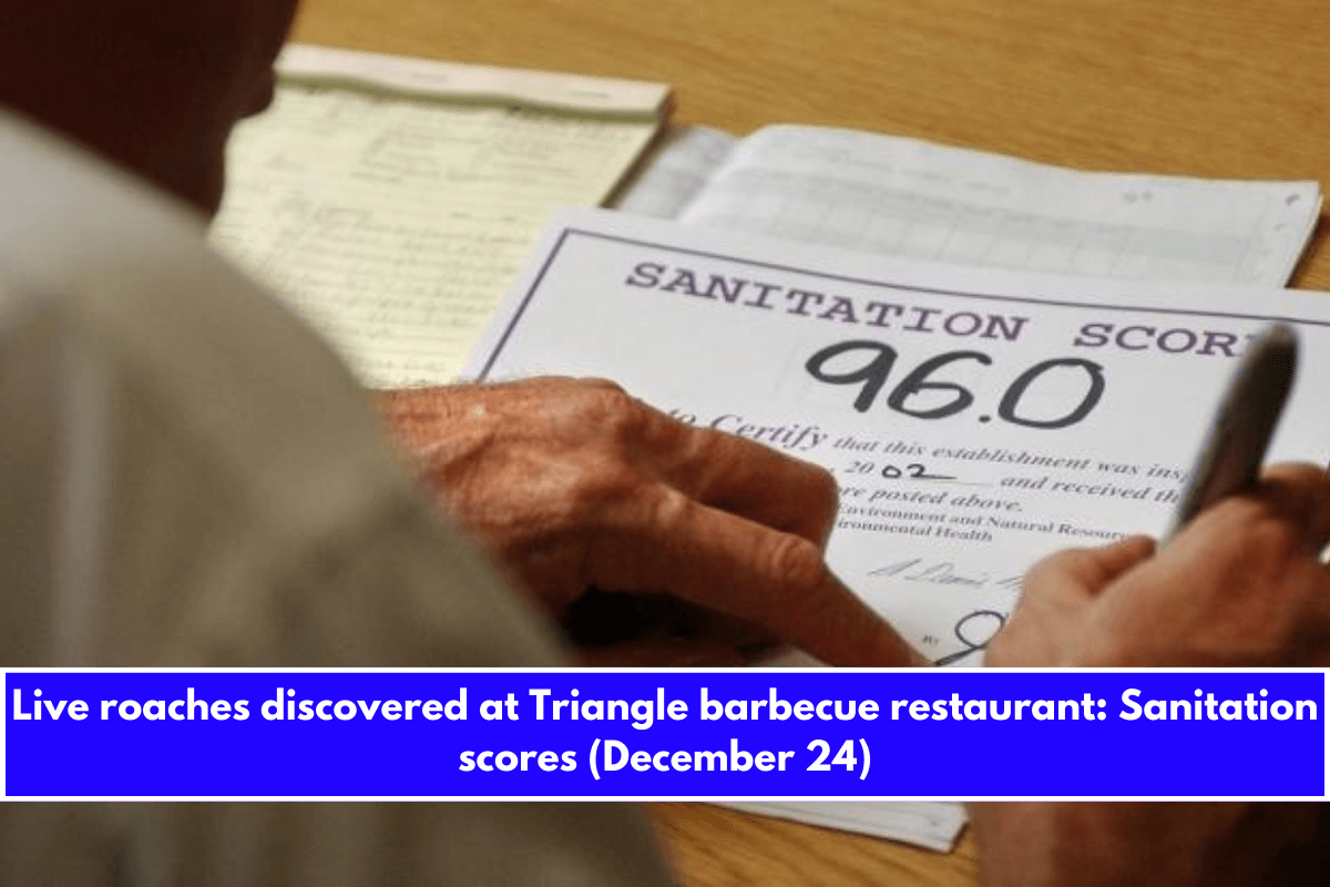 Live roaches discovered at Triangle barbecue restaurant Sanitation scores (December 24)