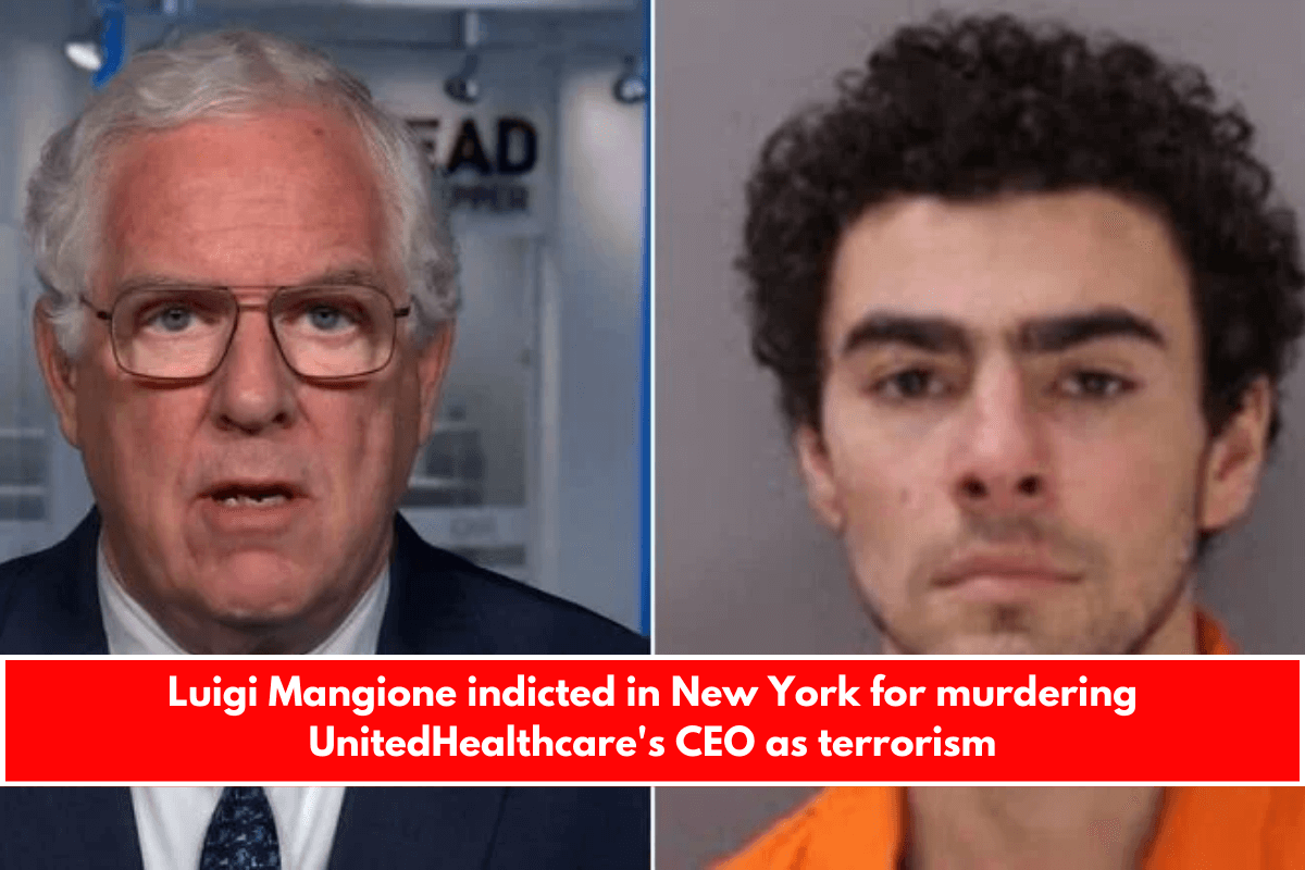 Luigi Mangione indicted in New York for murdering UnitedHealthcare's CEO as terrorism