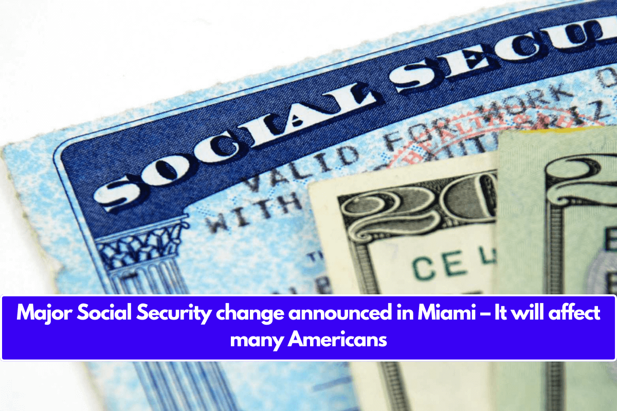 Major Social Security change announced in Miami – It will affect many Americans