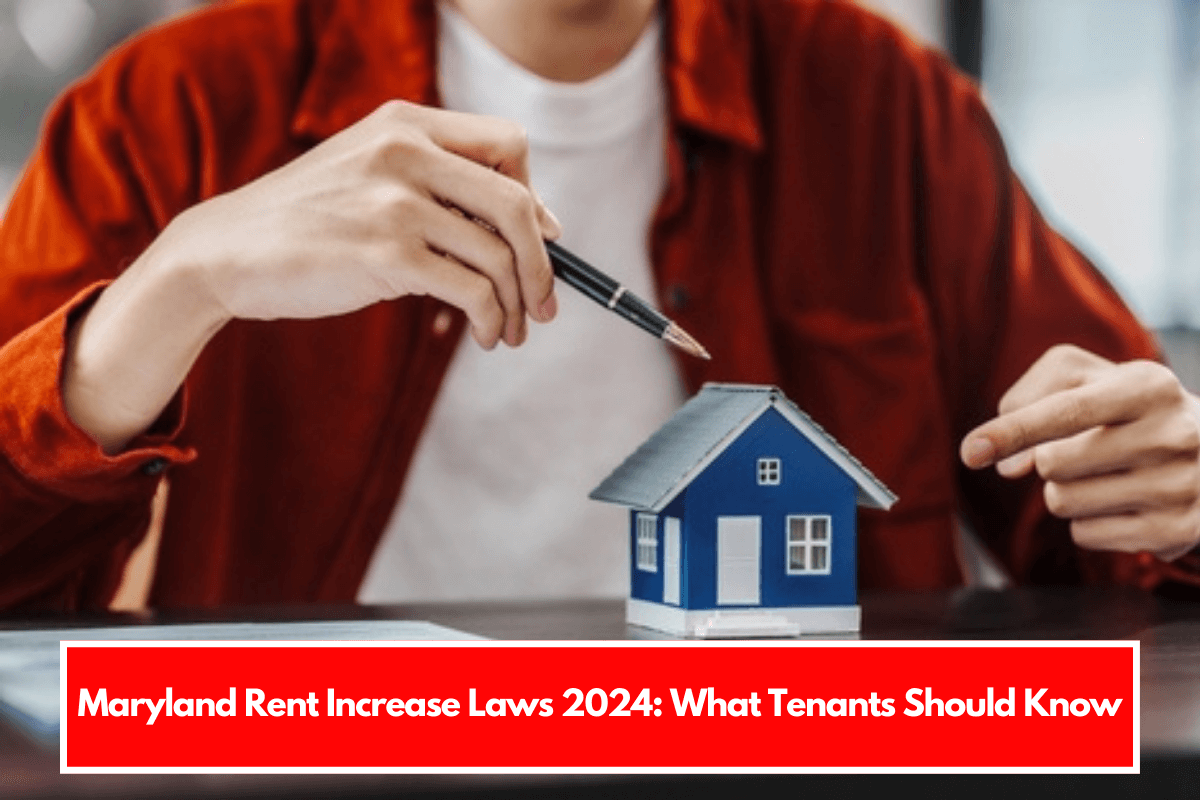 Maryland Rent Increase Laws 2024 What Tenants Should Know