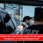 Mass deportations are what Trump wants. For the agents removing immigrants, it's a painstaking process