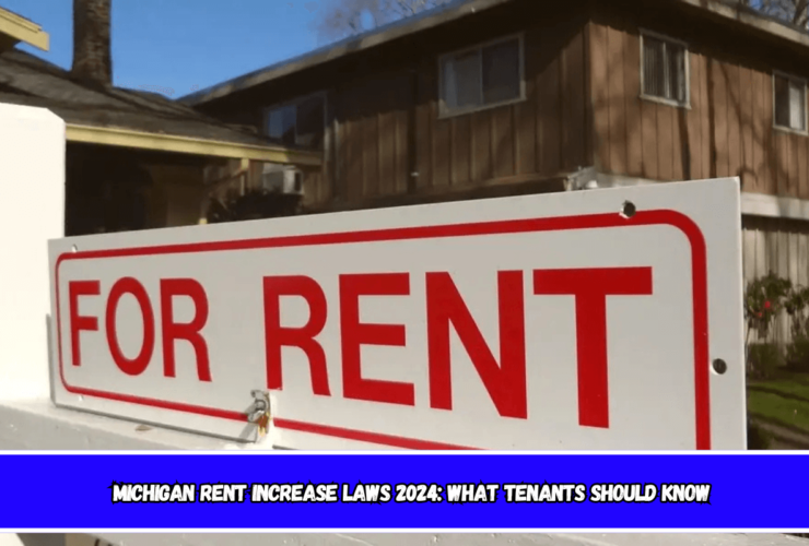 Michigan Rent Increase Laws 2024 What Tenants Should Know