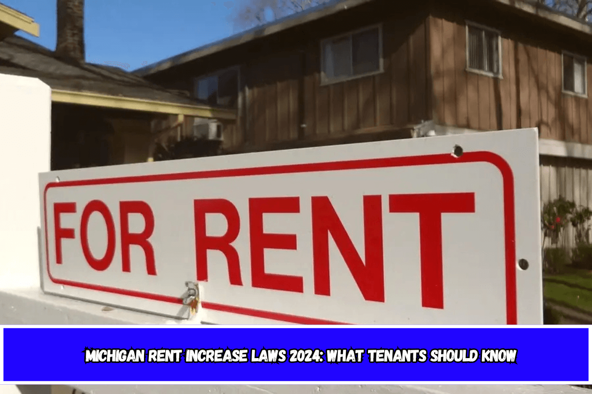 Michigan Rent Increase Laws 2024 What Tenants Should Know