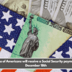 Millions of Americans will receive a Social Security payment on December 18th