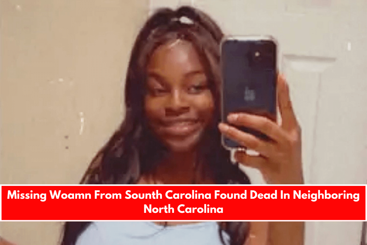 Missing Waman From South Carolina Found Dead In Neighboring North Carolina