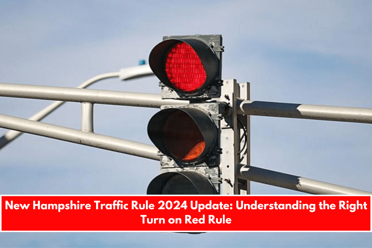 New Hampshire Traffic Rule 2024 Update Understanding the Right Turn on Red Rule