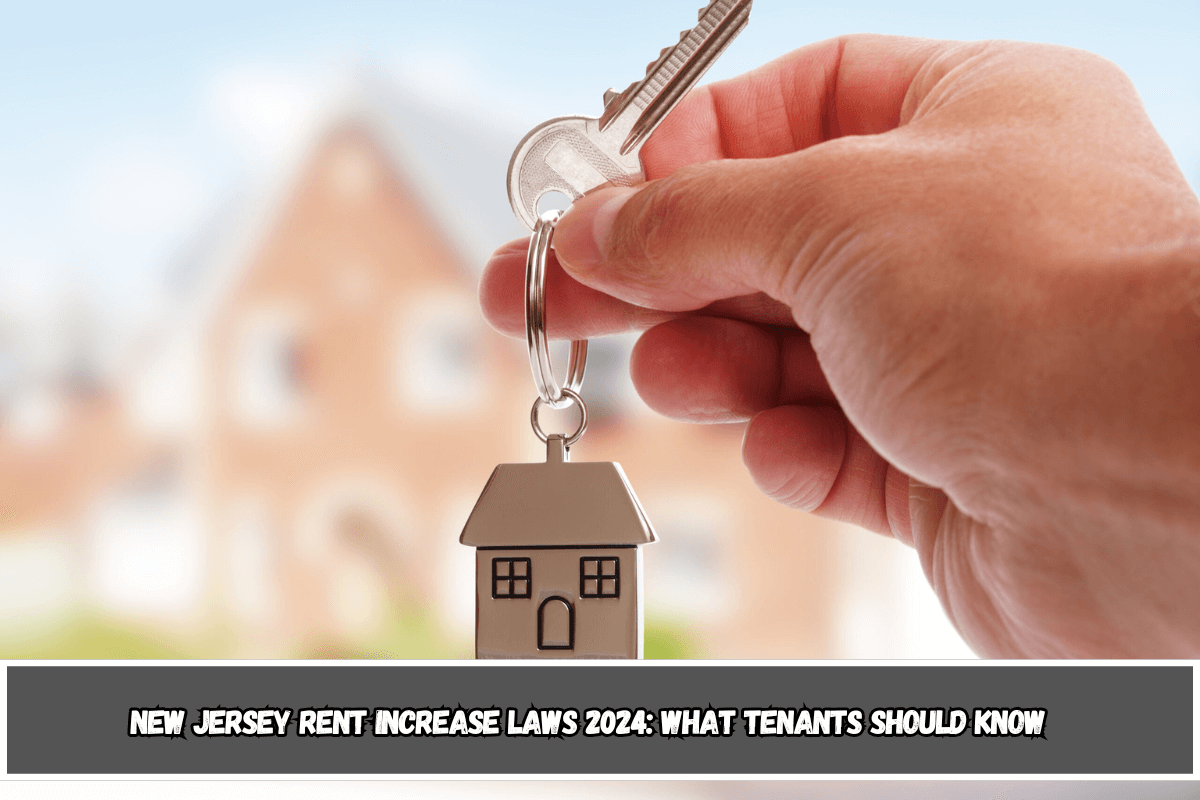 New Jersey Rent Increase Laws 2024 What Tenants Should Know