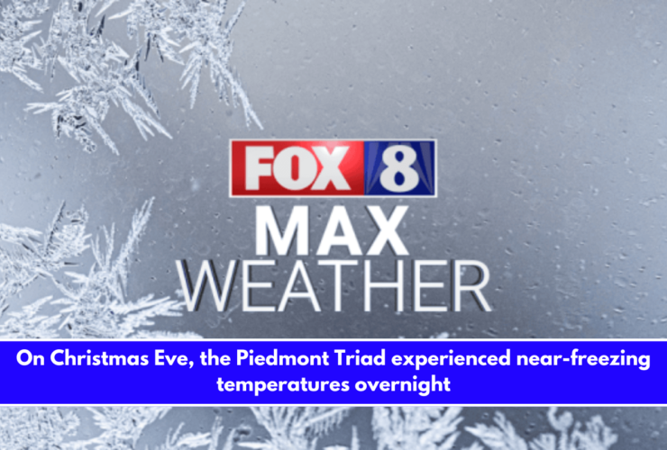 On Christmas Eve, the Piedmont Triad experienced near-freezing temperatures overnight