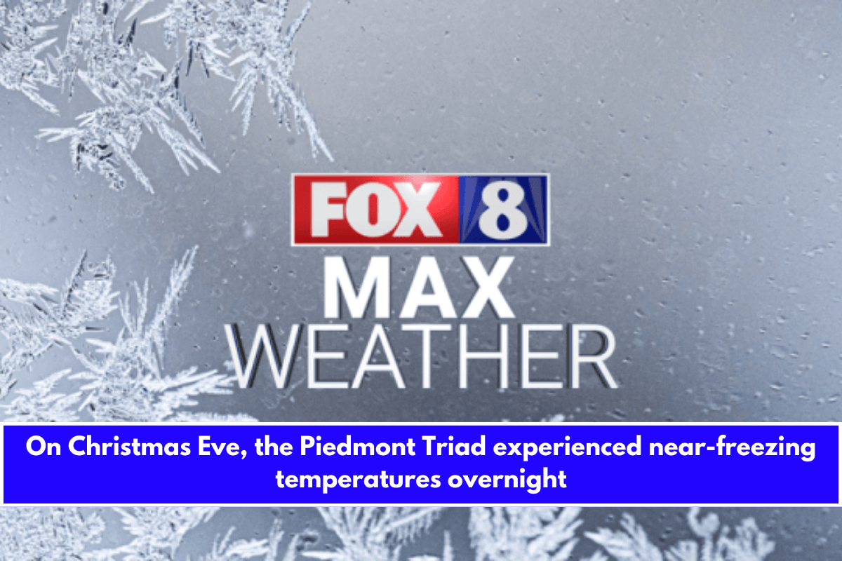 On Christmas Eve, the Piedmont Triad experienced near-freezing temperatures overnight