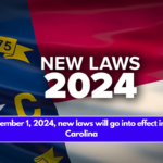 On December 1, 2024, new laws will go into effect in North Carolina