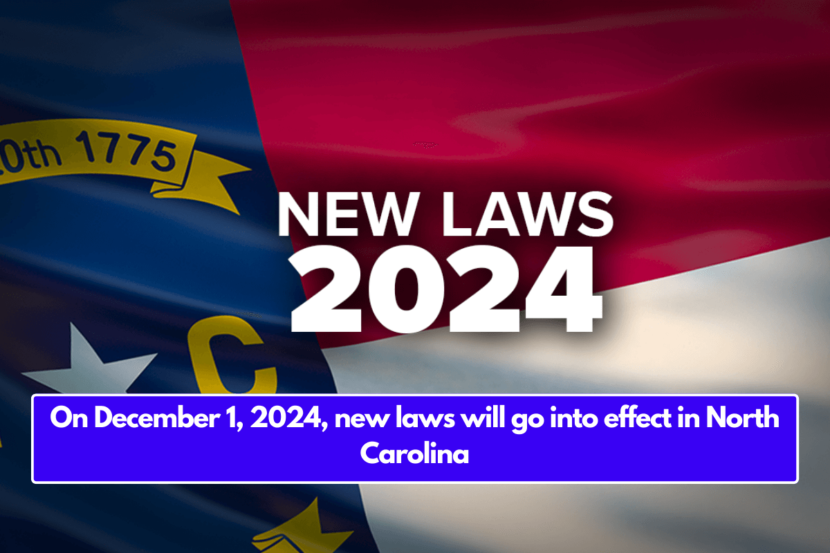 On December 1, 2024, new laws will go into effect in North Carolina